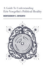 cover of A Guide to Eric Voegelin's Political Reality