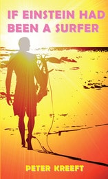 cover of If Einstein Had Been a Surfer: A Surfer, a Scientist, and a Philosopher Discuss a "Universal Wave Theory" or "Theory of Everything"
