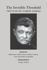 cover of The Invisible Threshold: Two Plays by Gabriel Marcel