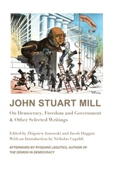 cover of John Stuart Mill: On Democracy, Freedom and Government & Other Selected Writings
