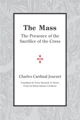 cover of The Mass: The Presence of the Sacrifice of the Cross