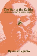 cover of The Way of the Gadfly: A Study of Coherency in Socratic Thought