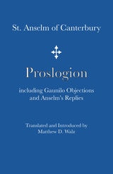 cover of Proslogion: including Gaunilo Objections and Anselm's Replies