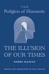 cover of The Religion of Humanity: The Illusion of Our Times