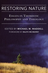 cover of Restoring Nature: Essays Thomistic Philosophy & Theology