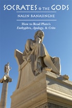 cover of Socrates and the Gods: How to Read Plato's Euthyphro, Apology, and Crito
