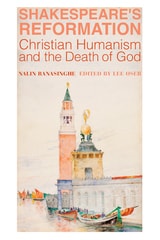cover of Shakespeare's Reformation: Christian Humanism and the Death of God