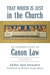 cover of That Which Is Just in the Church: An Introduction to Canon Law: Volume 1