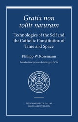 cover of Gratia non tollit naturam: Technologies of the Self and the Catholic Constitution of Time and Space