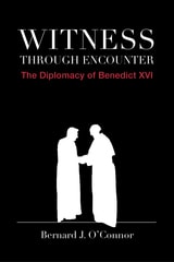 cover of Witness through Encounter: The Diplomacy of Benedict XVI
