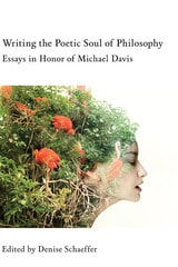 cover of Writing the Poetic Soul of Philosophy: Essays in Honor of Michael Davis
