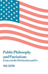 cover of Public Philosophy and Patriotism: Essays on the Declaration and Us