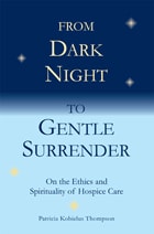 cover of From Dark Night to Gentle Surrender: On the Ethics and Spirituality of Hospice Care
