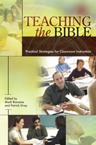 cover of Teaching the Bible: Practical Strategies for Classroom Instruction