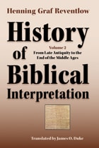 cover of History of Biblical Interpretation, Volume 2: From Late Antiquity to the End of the Middle Ages