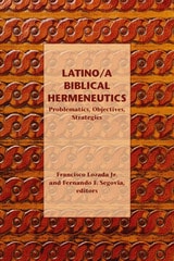 cover of Latino/a Biblical Hermeneutics: Problematics, Objectives, Strategies