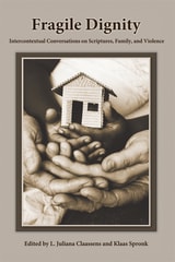 cover of Fragile Dignity: Intercontextual Conversations on Scriptures, Family, and Violence