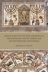 cover of Adam and Eve in the Armenian Tradition, Fifth through Seventeenth Centuries