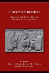 cover of Interested Readers: Essays on the Hebrew Bible in Honor of David J.A. Clines