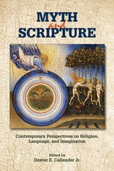 cover of Myth and Scripture: Contemporary Perspectives on Religion, Language, and Imagination