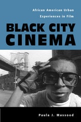 cover of Black City Cinema: African American Urban Experiences In Film