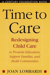 cover of Time To Care: Redesigning Child Care To Promote Education,