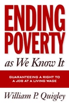 cover of Ending Poverty As We Know It: Guaranteeing A Right To A Job