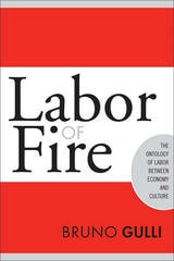 cover of Labor of Fire: The Ontology of Labor between Economy and Culture