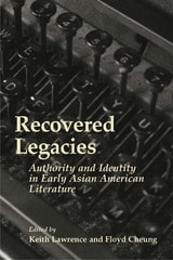 cover of Recovered Legacies: Authority And Identity In Early Asian Amer Lit