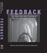 cover of Feedback: The Video Data Bank Catalog of Video Art and Artist Interviews