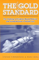 cover of The Gold Standard: The Challenge Of Evidence-Based Medicine