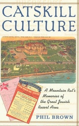 cover of Catskill Culture: A Mountain Rat'S Memories Of