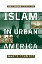 cover of Islam In Urban America: Sunni Muslims In Chicago
