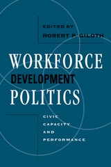 cover of Workforce Development Politics: Civic Capacity And Performance