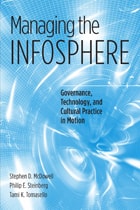 cover of Managing the Infosphere: Governance, Technology, and Cultural Practice in Motion