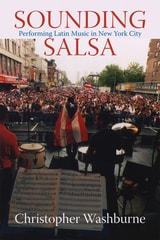 cover of Sounding Salsa: Performing Latin Music in New York City