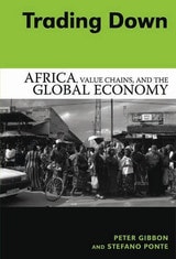 cover of Trading Down: Africa, Value Chains, And The Global Economy