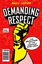 cover of Demanding Respect: The Evolution of the American Comic Book