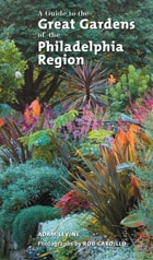 cover of A Guide to the Great Gardens of the Philadelphia Region