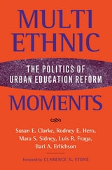 cover of Multiethnic Moments: The Politics of Urban Education Reform