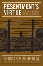 cover of Resentment's Virtue: Jean Amery and the Refusal to Forgive