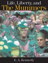 cover of Life, Liberty, and the Mummers