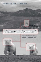 cover of Nature in Common?: Environmental Ethics and the Contested Foundations of Environmental Policy