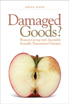 cover of Damaged Goods?: Women Living With Incurable Sexually Transmitted Diseases