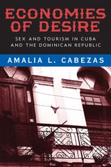 cover of Economies of Desire: Sex and Tourism in Cuba and the Dominican Republic