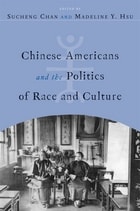 cover of Chinese Americans and the Politics of Race and Culture