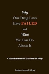 cover of Why Our Drug Laws Have Failed