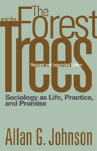 cover of The Forest and the Trees: Sociology as Life, Practice, and Promise