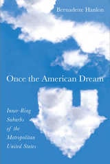 cover of Once the American Dream: Inner-Ring Suburbs of the Metropolitan United States