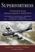 cover of Superfortress: The Boeing B-29 and American Airpower in World War II